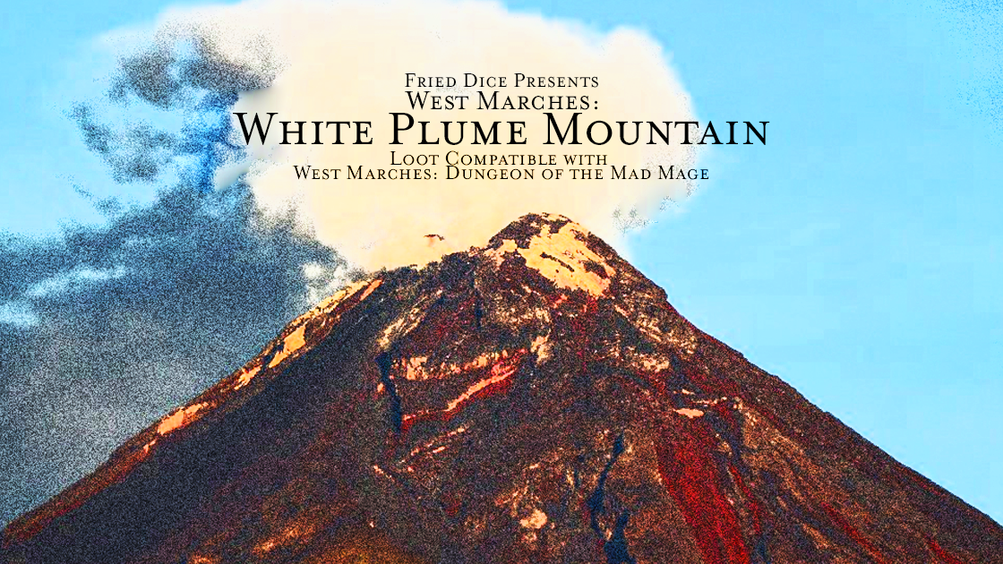 West Marches: White Plume Mountain