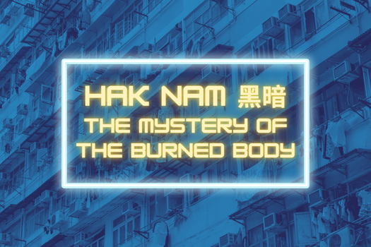 Hak Nam: The Mystery of the Burned Body