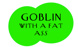 Goblin With A Fat Ass