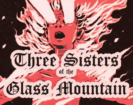 Three Sisters of the Glass Mountain