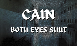 Cain: Both Eyes Shut
