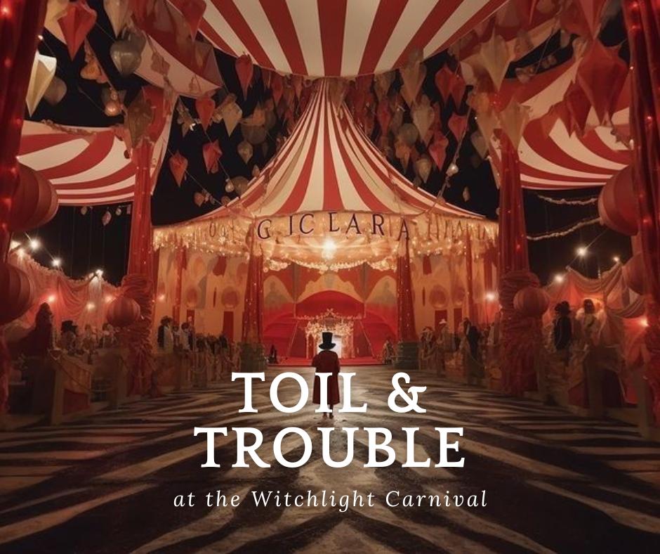 Toil & Trouble in the Witchlight Carnival